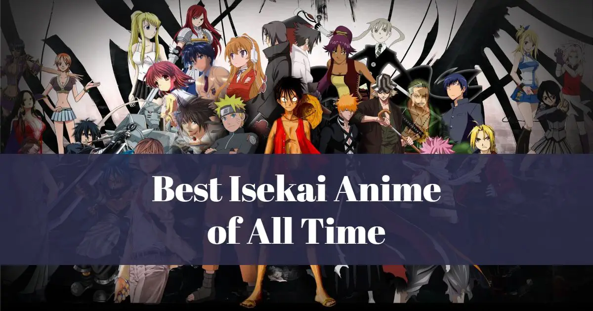 The 5 Best Isekai Anime of All Time - ShutoCon